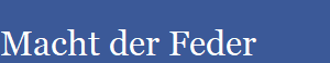 Macht der Feder