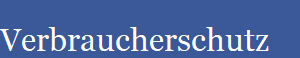 Verbraucherschutz