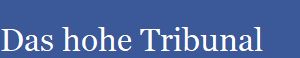 Das hohe Tribunal